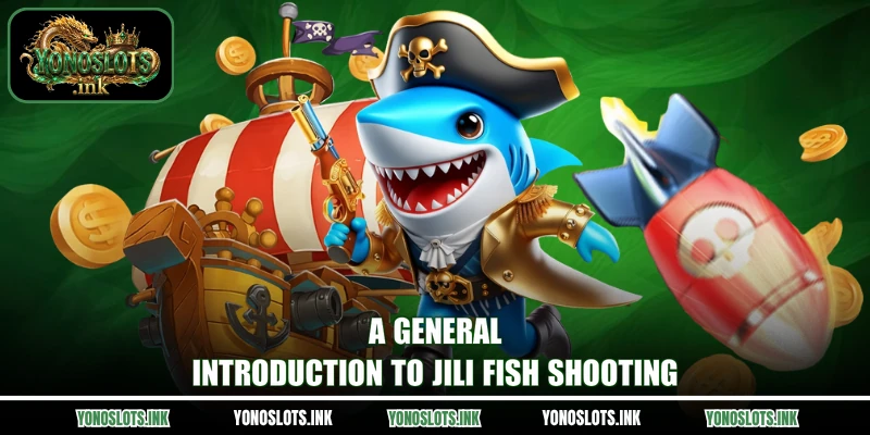 A general introduction to Jili Fish Shooting
