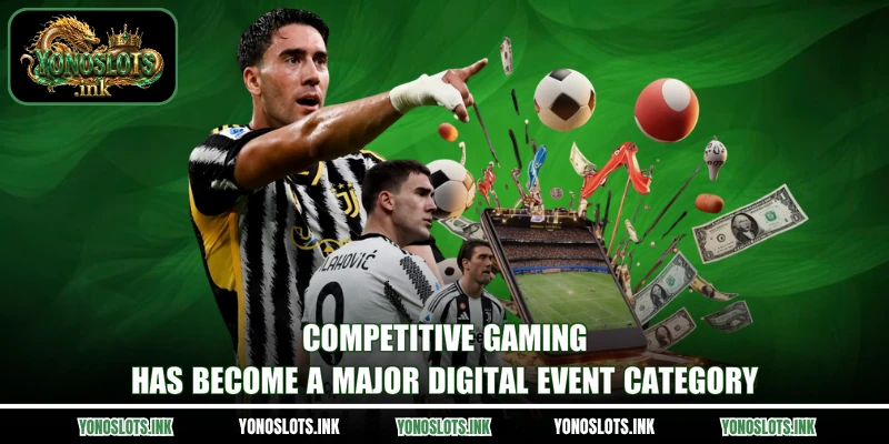 Competitive gaming has become a major digital event category