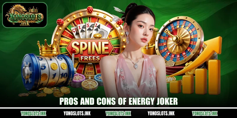 Pros and cons of Energy Joker