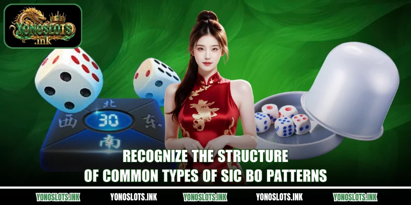 Recognize the structure of common types of Sic Bo patterns