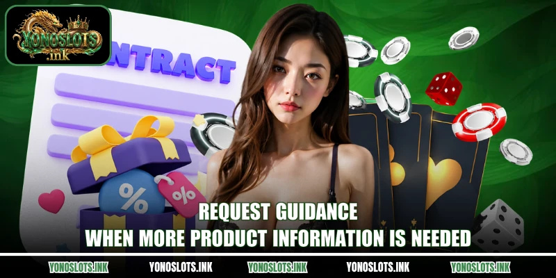 Request guidance when more product information is needed