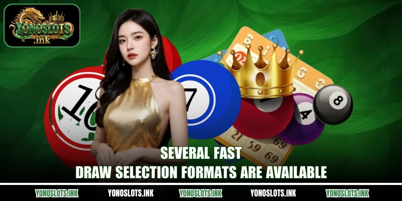 Several fast-draw selection formats are available