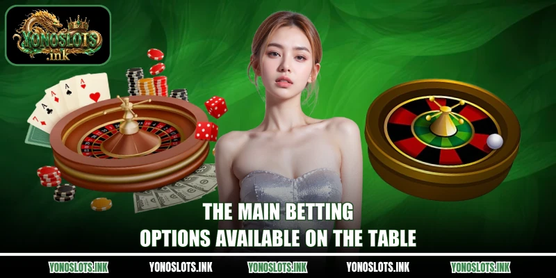 The main betting options available on the table