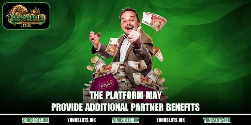 The platform may provide additional partner benefits