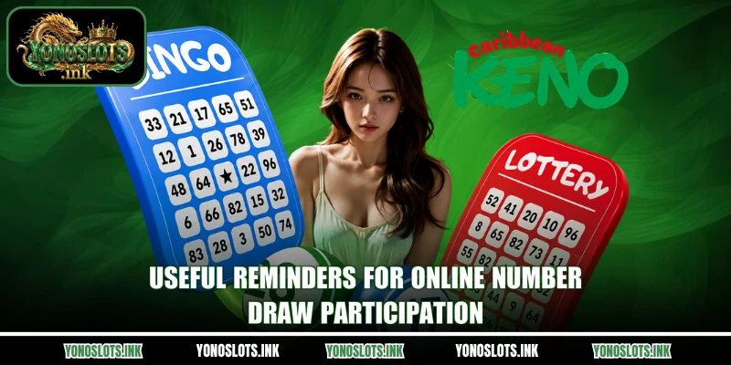 Useful reminders for online number-draw participation